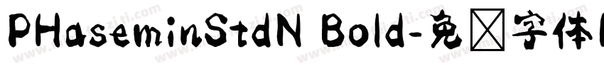 PHaseminStdN Bold字体转换